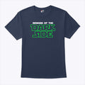 Beware Of The Dark Side T Shirt