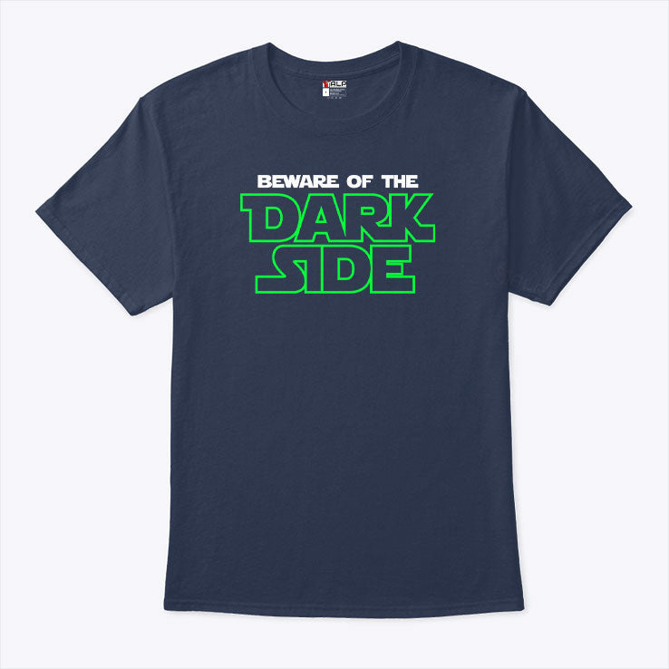 Beware Of The Dark Side T Shirt