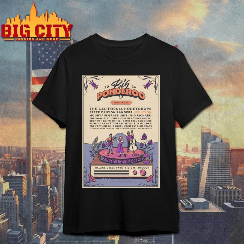 Big Ponderoo Music And Art Festival In Sisters OR On Jun 26-27 2026 Poster Shirt