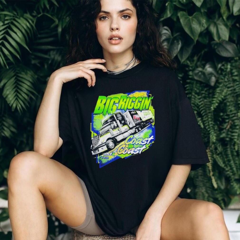 Big Riggin Coast to Coast Semi Truck Driver Racing T Shirt
