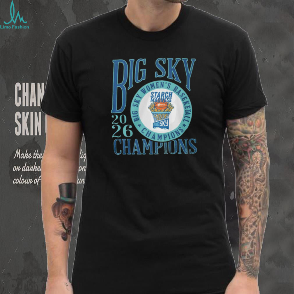 Big Sky Women’s Basketball 2026 Champions Starch Madness T Shirt