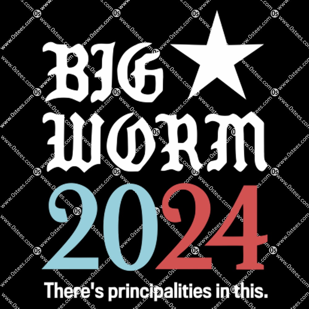Big Worm 2024 There’s Principalities In This