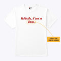 Bitch I’m Leo Personalized Zodiac Sign Shirt