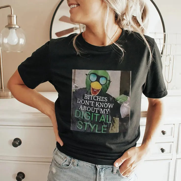 Bitches Don’t Know About My Digital Style T Shirt