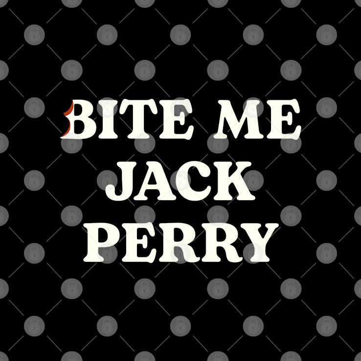 Bite Me Jack Perry T Shirt