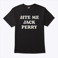 Bite Me Jack Perry T Shirt