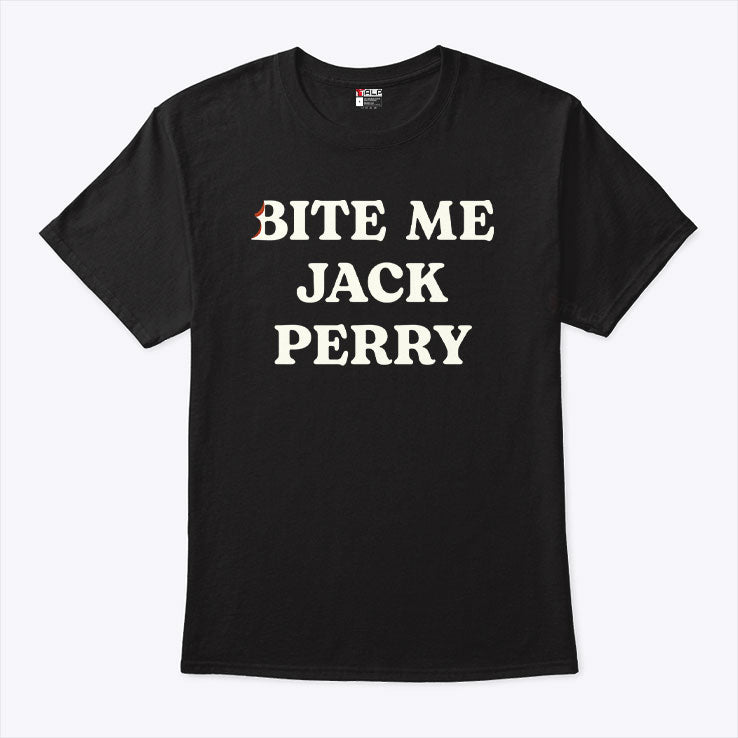 Bite Me Jack Perry T Shirt