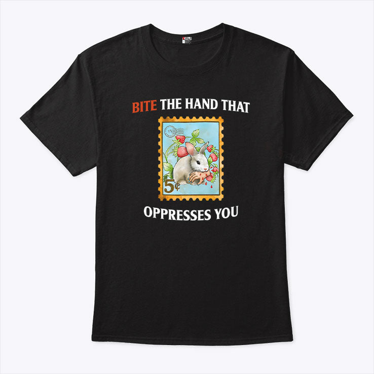 Bite The Hand That Oppresses You Shirt