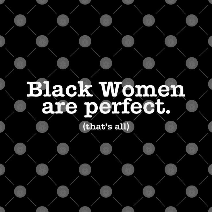 Black Women Are Perfect That’s All Shirt