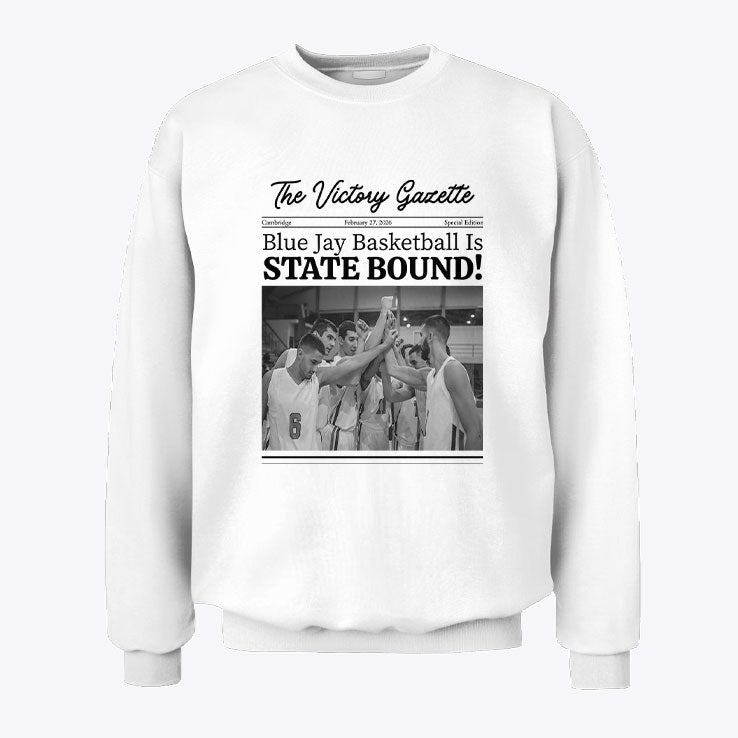 Blue Jay Basketball Is State Bound Newspaper Sweatshirt