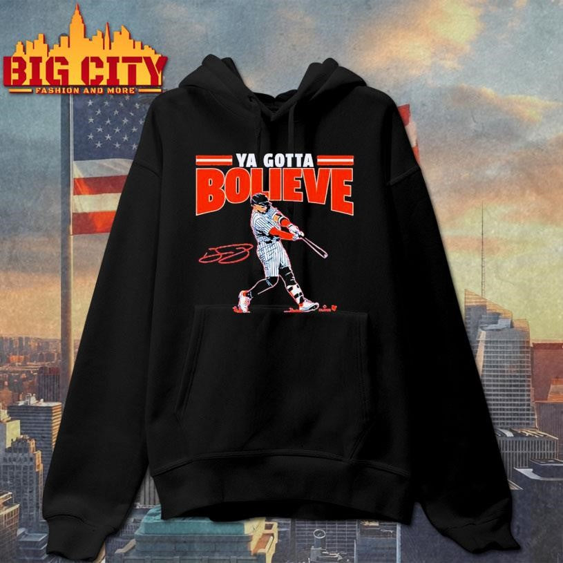Bo Bichette Ya Gotta Bolieve New York Yankees Shirt