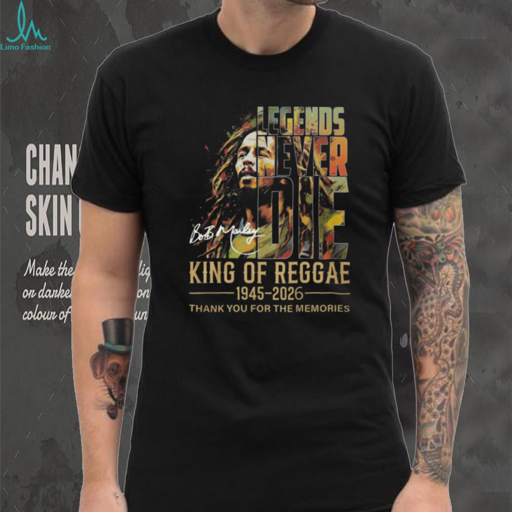 Bob Marley King of Reggae Legends Never Die 1945 2026 Tribute Shirt