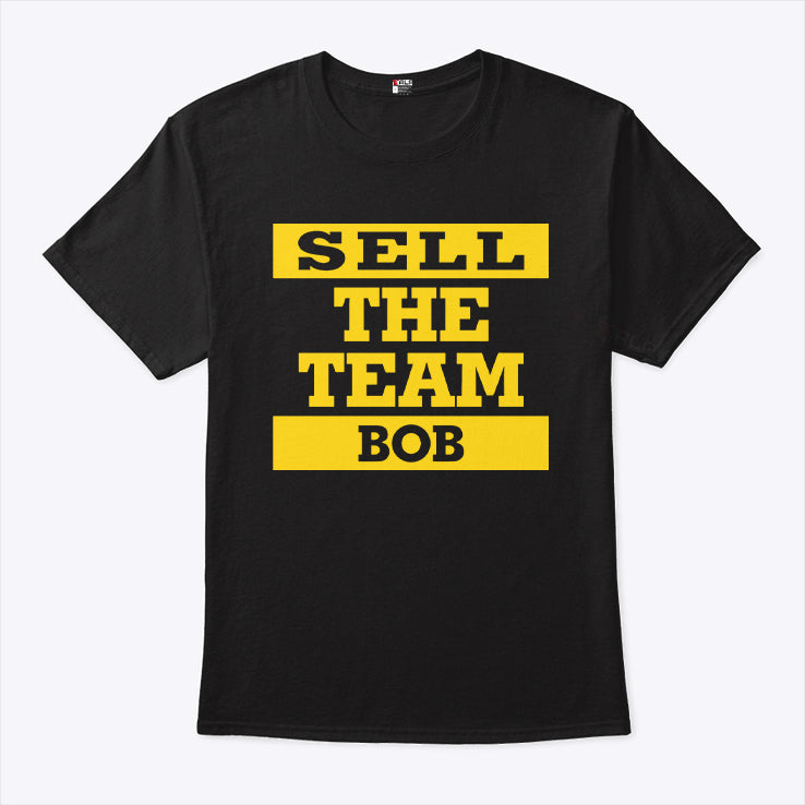 Bob Nutting Bob Sell The Team Shirt