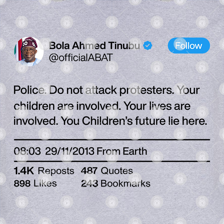 Bola Ahmed Tinubu Police Do Not Attack Protesters Shirt