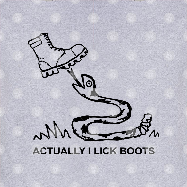 Bootlicker Actually I Lick Boots T Shirt