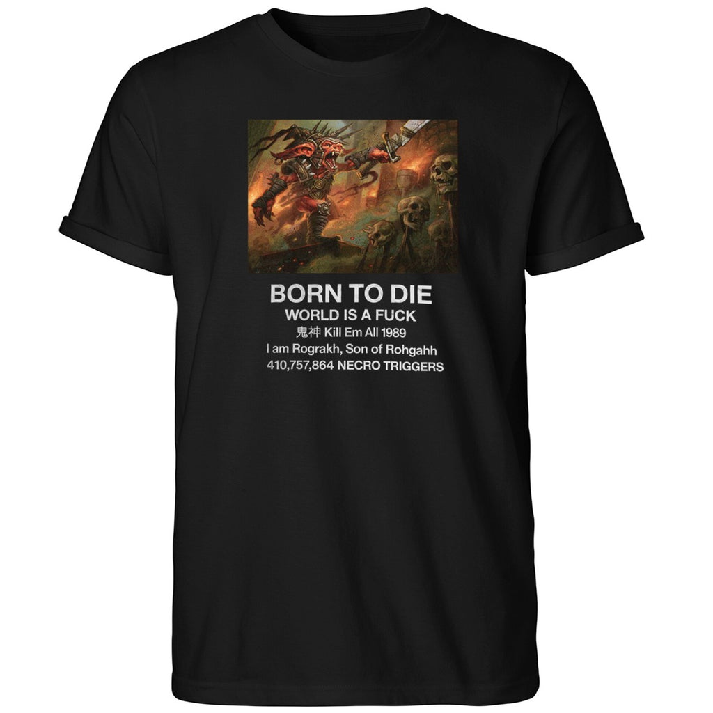 Born To Die I Am Rograkh Son Of Rohgahh Shirt