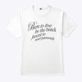 Born To Live By The Beach Forced To Reset Passwords Shirt