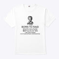 Born To Raid South Is A Fuck I Am John Brown Shirt
