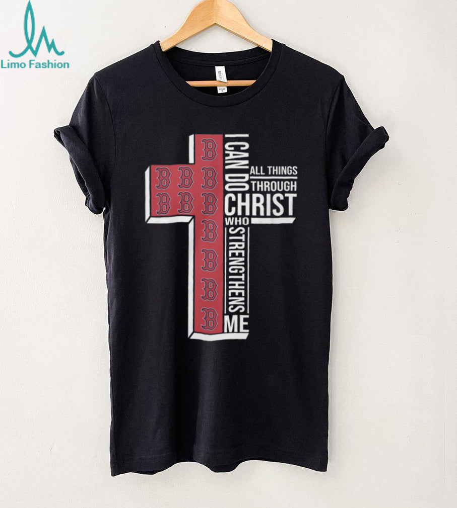 Boston Red Sox I Can Do All Things Through Christ Cross T Shirt
