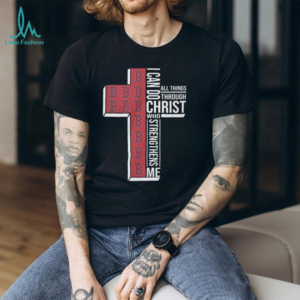 Boston Red Sox I Can Do All Things Through Christ Cross T Shirt