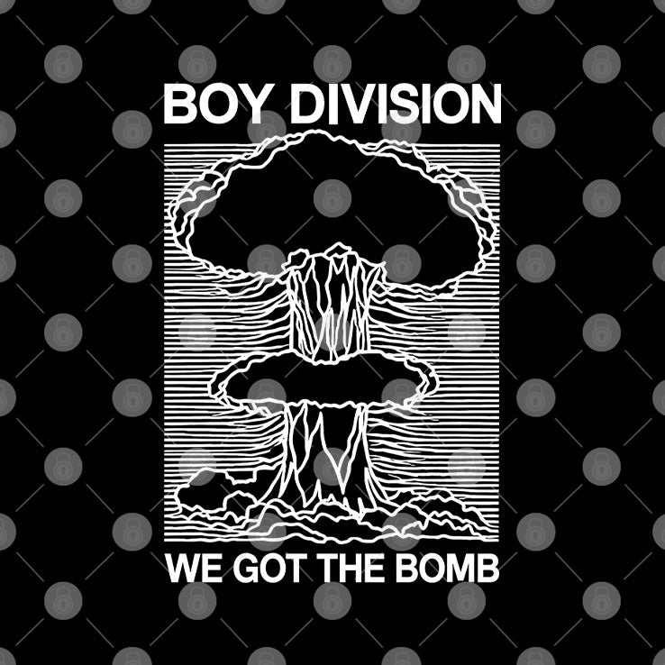 Boy Division We Got The Bomb T Shirt