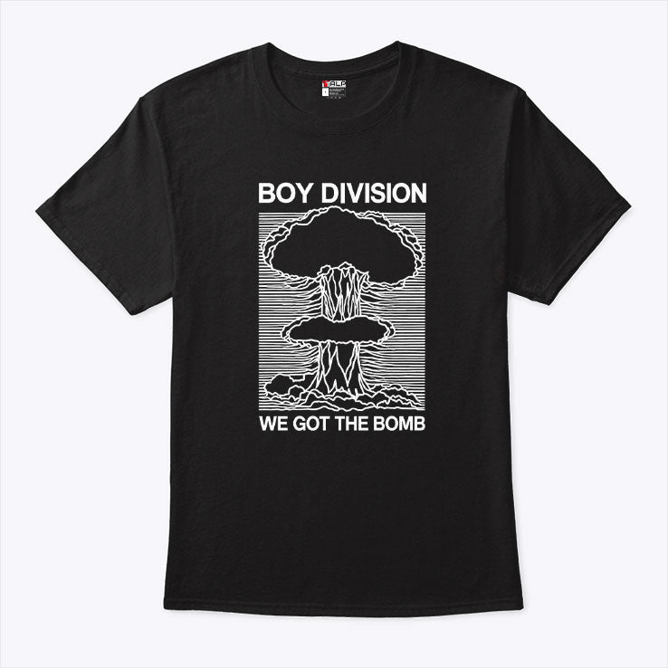 Boy Division We Got The Bomb T Shirt
