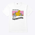 Boys Get Sad Men Get Depressed T Shirt