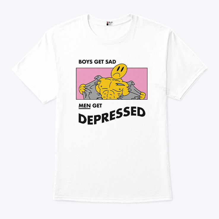 Boys Get Sad Men Get Depressed T Shirt
