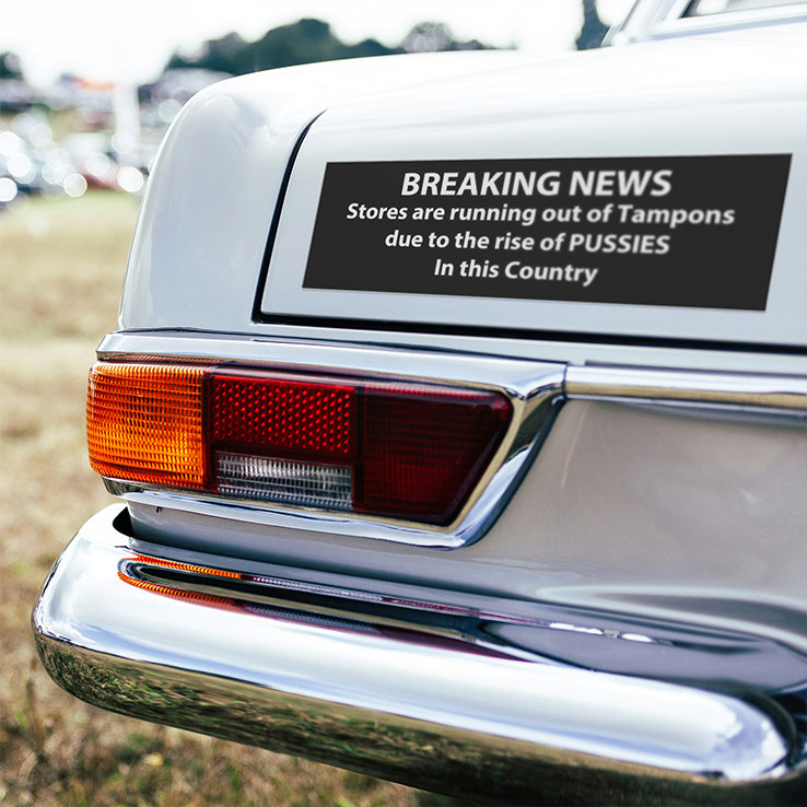 Breaking News Stores Are Running Out Of Tampons Due To The Rise Car Magnet