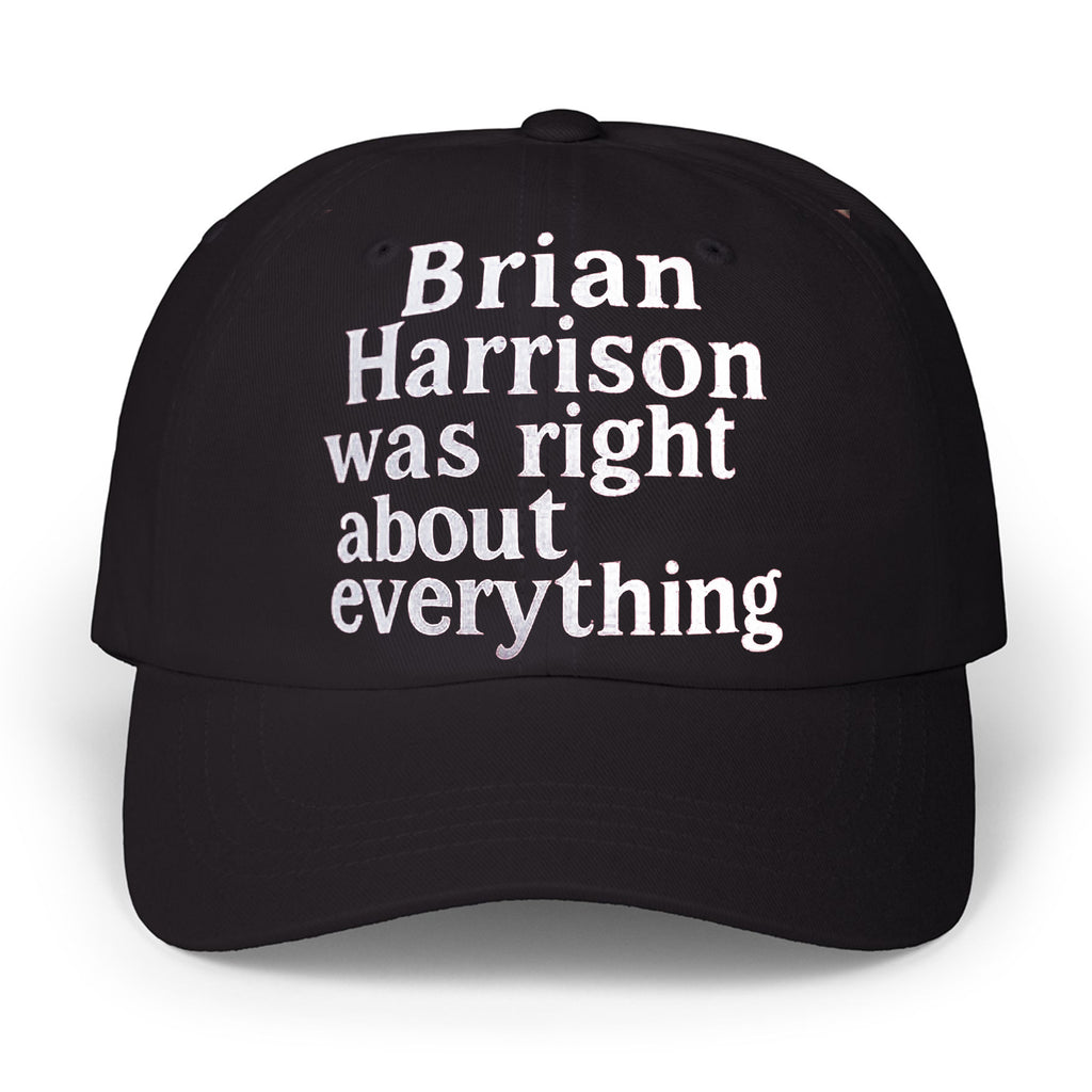 Brian Harrison Was Right About Everything Hat