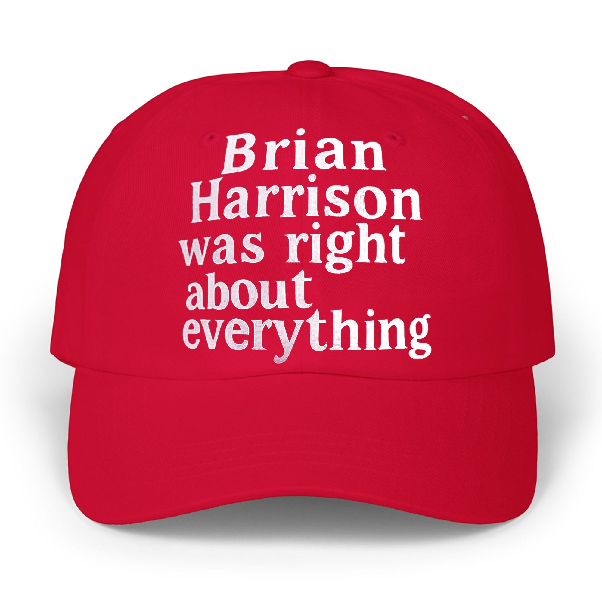 Brian Harrison Was Right About Everything Hat