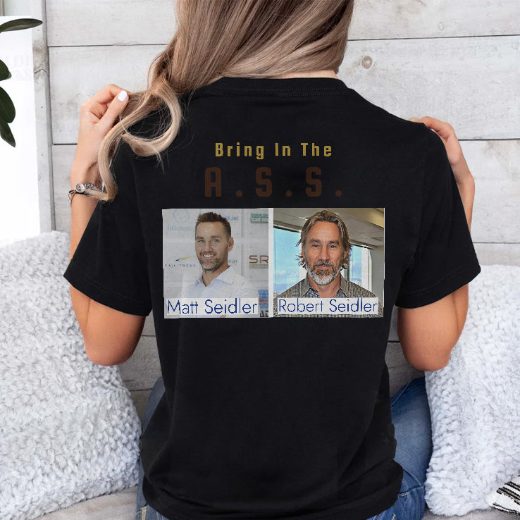 Bring In The Ass Matt Seidler Robert Seidler Shirt
