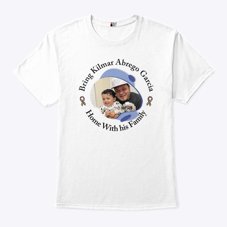 Bring Kilmar Abrego Garcia Home With His Family Shirt
