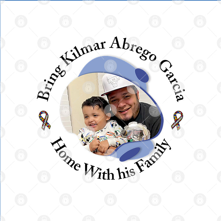 Bring Kilmar Abrego Garcia Home With His Family Shirt