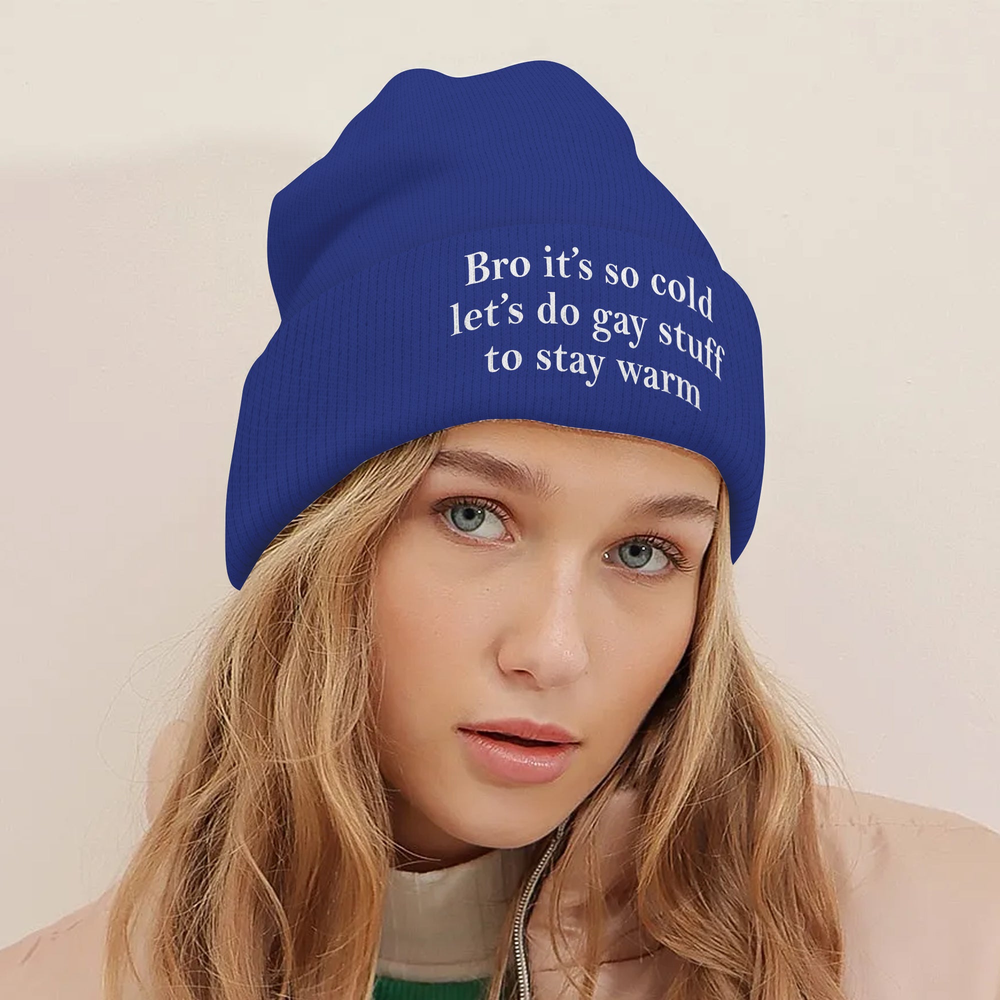 Bro It’s So Cold Let’s Do Gay Stuff To Stay Warm Beanie