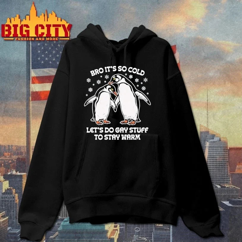 Bro It’s So Cold Let’s Do Gay Stuff To Stay Warm t-shirt