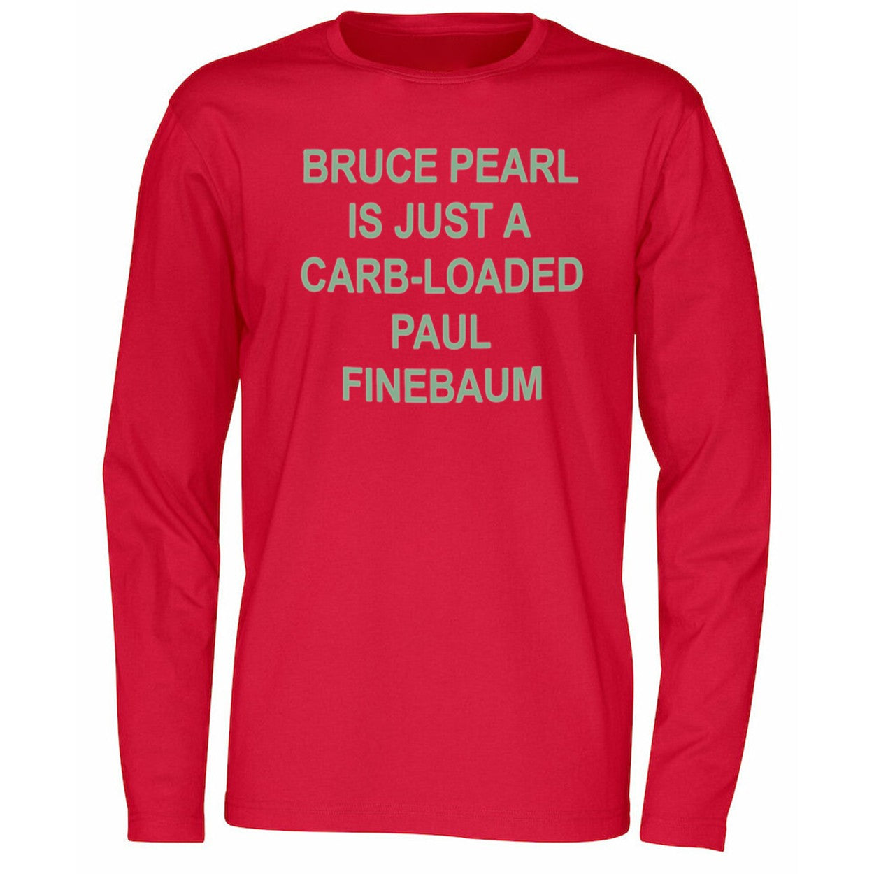 Bruce Pearl Is Just A Carb Loaded Paul Finebaum 2026 Shirt