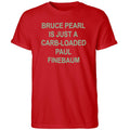 Bruce Pearl Is Just A Carb Loaded Paul Finebaum 2026 Shirt