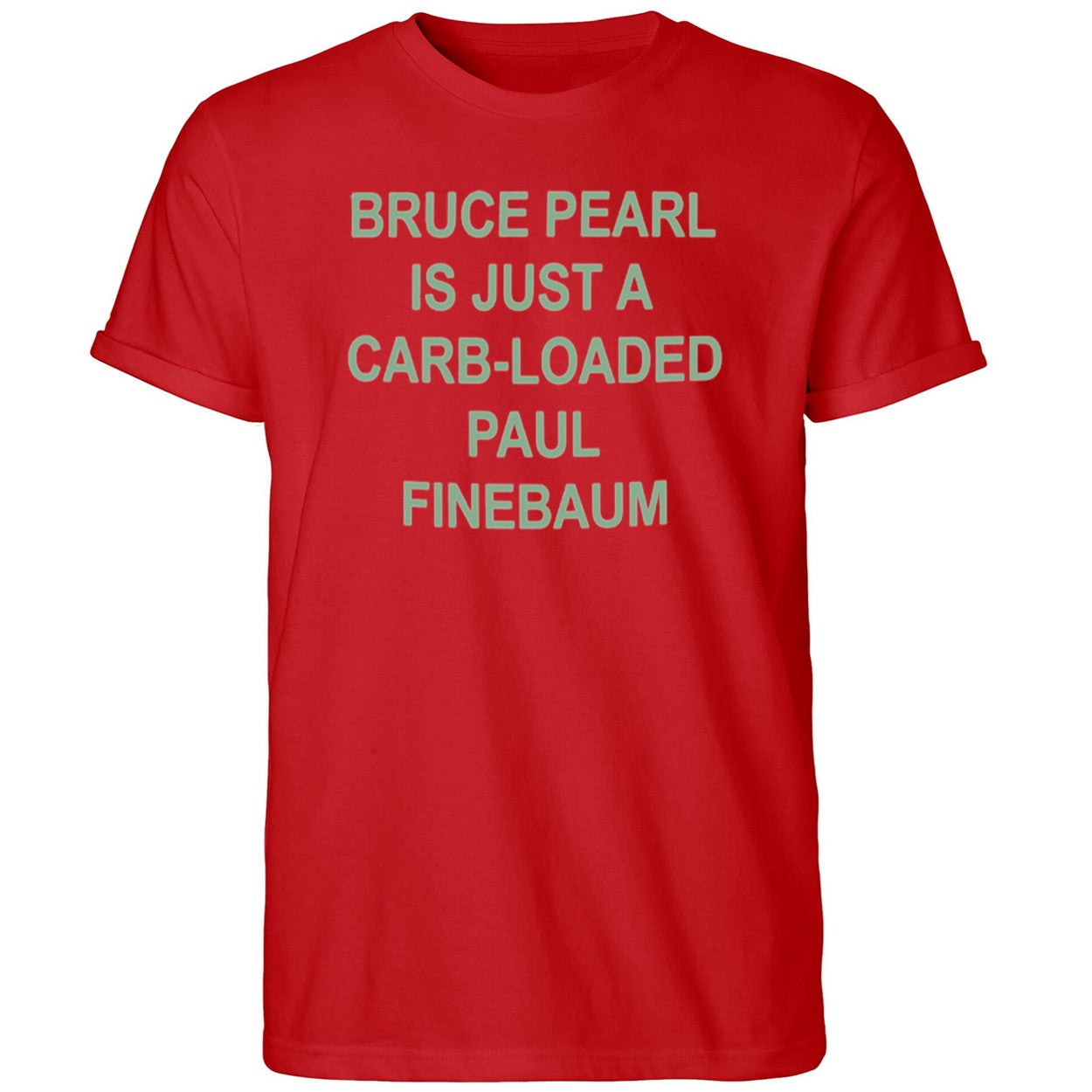 Bruce Pearl Is Just A Carb Loaded Paul Finebaum 2026 Shirt
