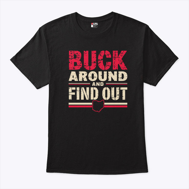 Buck Around And Find Out Ohio Map T Shirt