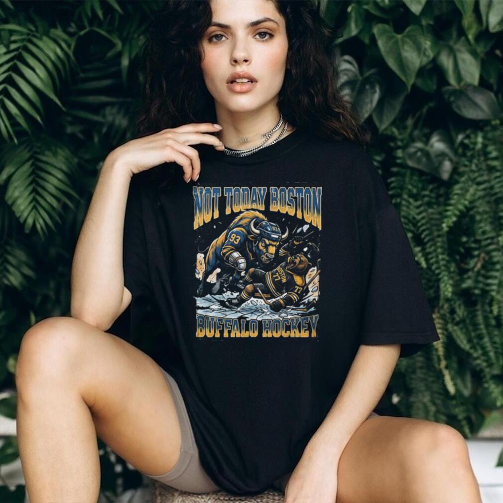 Buffalo Sabres vs Boston Bruins Not Today Buffalo Hockey T Shirt