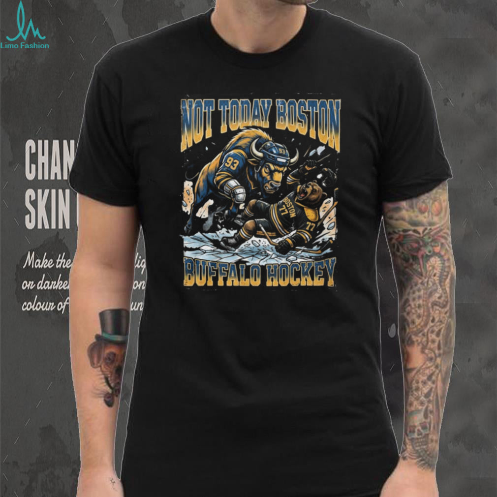 Buffalo Sabres vs Boston Bruins Not Today Buffalo Hockey T Shirt