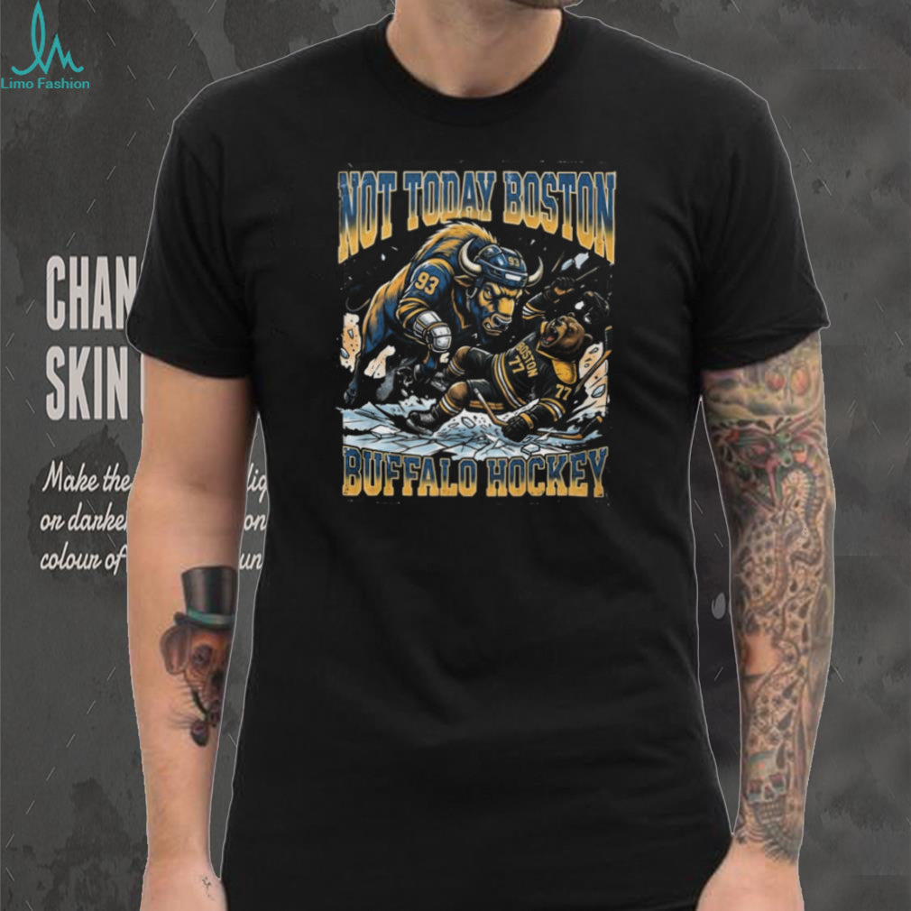 Buffalo vs Boston Hockey Rivalry Not Today Buffalo Hockey T Shirt