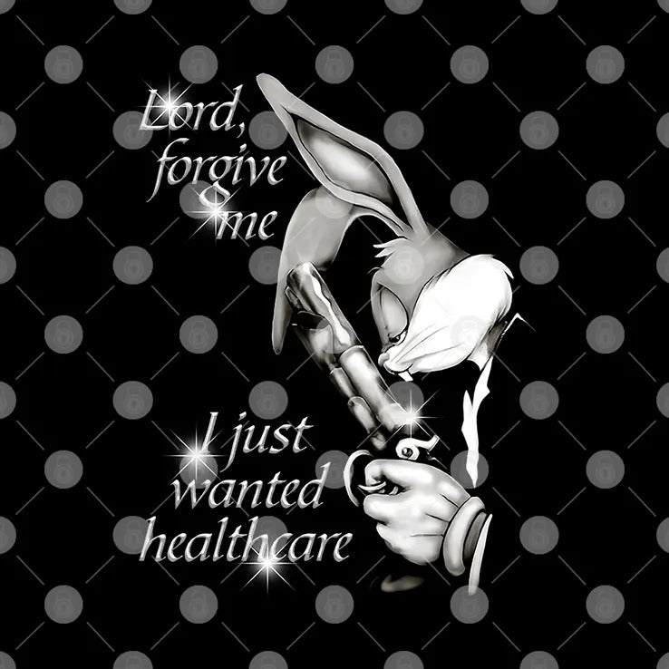 Bugs Bunny Lord Forgive Me I Just Wanted Healthcare T Shirt
