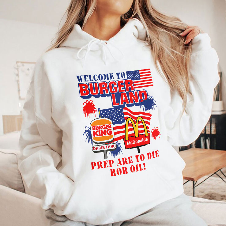 Burger King McDonalds Welcome To Burgerland Prepare To Die For Oil T Shirt