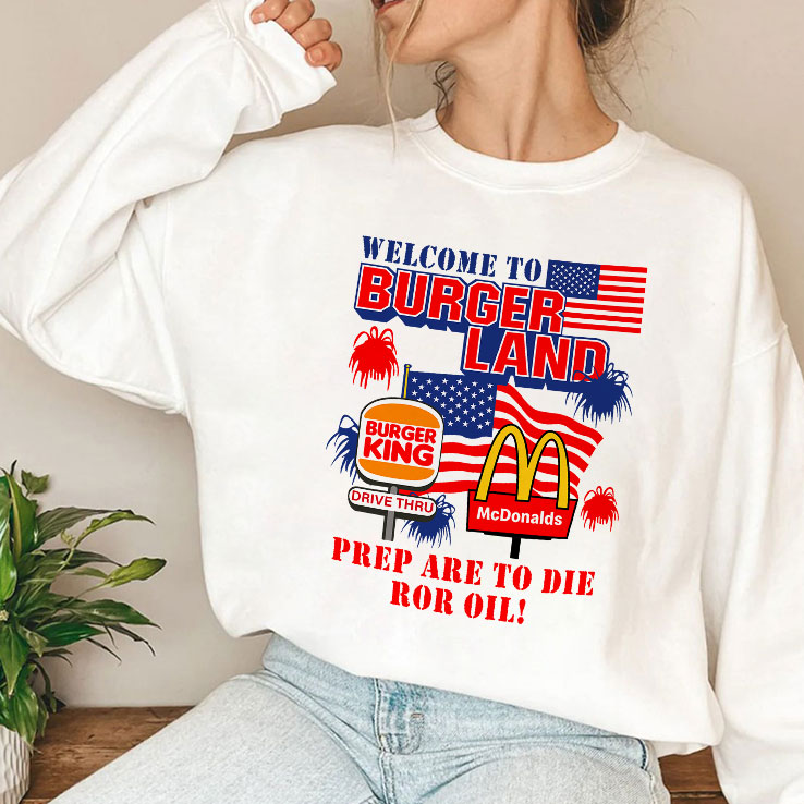 Burger King McDonalds Welcome To Burgerland Prepare To Die For Oil T Shirt