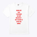 Burna Boy Said Everybody Go Chop Breakfast I’m Here To Offer You Dinner T Shirt