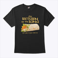 Burrito The Return Of The King One Wrap To Rule Them All T Shirt