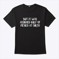 But It Was Assigned Gulf Of Mexico At Birth T Shirt