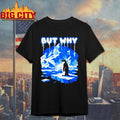 But Why Penguin Antarctica Exploration Shirt